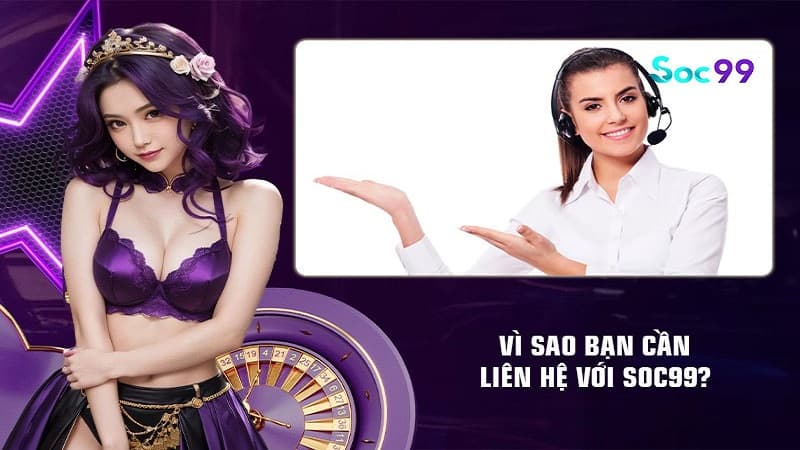 Liên hệ SOC99 khi gặp vấn đề tài khoản