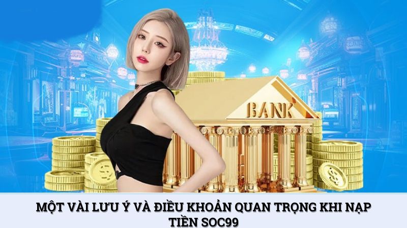 Điều khoản và điều kiện để nạp tiền SOC99